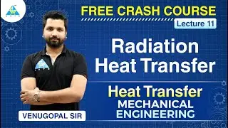 Lecture #11 | Radiation Heat Transfer | Heat Transfer | ME | Free Crash Course