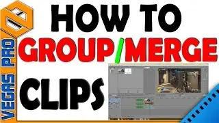 How to MERGE/GROUP clips in Sony Vegas