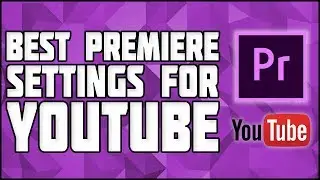 Best Premiere Pro Render Settings for YouTube! Best Premiere Settings for YouTube!