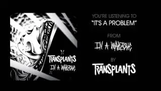 Transplants - Its A Problem (Full Album Stream)