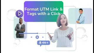 Automate UTM Link and Tag Formatting. Get Accurate Campaign Reports Every Single Time