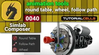 0040. round table, wheel, follow path animation tools in simlab composer