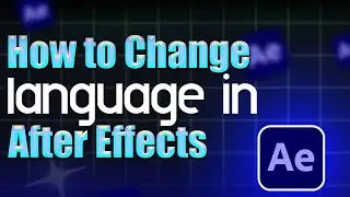 How to change language in After Effects - Step by Step Guide