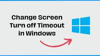 How To Change Screen Turn off Timeout in Windows [2024]