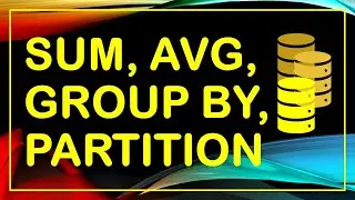 SQL SUM and AVG FUNCTION and GROUP BY and PARTITION BY