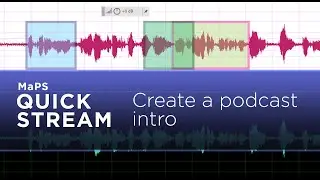 Edit a podcast intro - Audition - MaPS QUICK STREAM