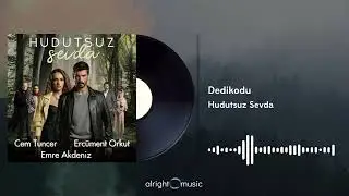 Hudutsuz Sevda (Orijinal Dizi Müzikleri) - Dedikodu