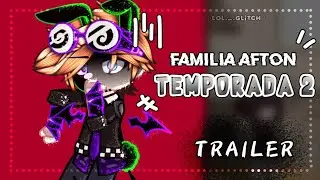 Família Afton - TEMPORADA 2 - [TRAILER] - Fnaf - Minha AU || °•Løl._.Glitch•°