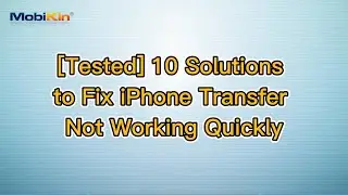 [Tested] 10 Solutions to Fix iPhone Transfer Not Working Quickly