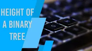 Calculate height of a binary tree