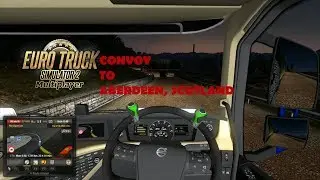 Euro Truck Simulator 2 Convoy to Aberdeen, Scotland 2018 (ETS2 Multiplayer)
