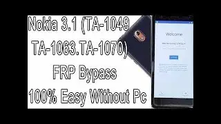 Nokia 3.1 TA 1070 frp bypass & wifi update skip 100%work tested latest security