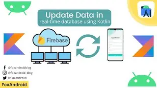 How to Update Data in Realtime Database using Kotlin in Android Studio | Kotlin | Realtime Database