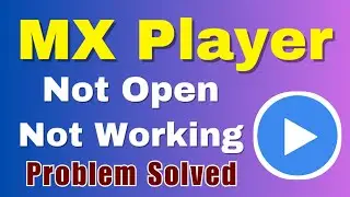MX Player App Not Working Problem Solve | MX Player Not Opening Problem