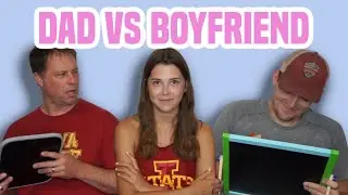 DAD VS BOYFRIEND: Who Knows Maggie Best?