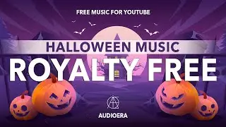 Royalty Free Halloween Music | 2022 Halloween Music for Video | Free Music for YouTube