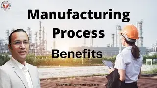 Benefits of Manufacturing Process. 