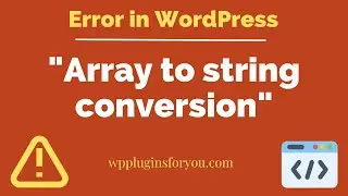 How to solve Warning: Array to string conversion in WordPress?