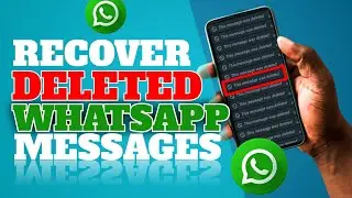 How to Recover Deleted WhatsApp Messages on your smartphone