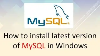 How to install the latest version of MySQL in windows