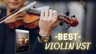 Best Violin VST - Greatest Sound Library of 2021