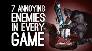 7 Annoying Enemy Types You Get in Every Game