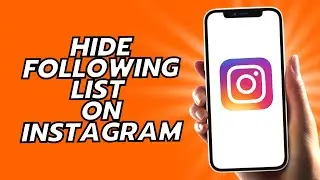 How To Hide Following List On Instagram - Simple!