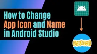 How to Change App Logo And Name in Android Studio | Android Beginner Tutorials