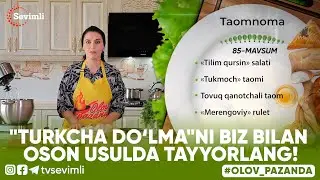 OLOV PAZANDA 85-MAVSUM 4-QISM TURKCHA DO‘LMANI BIZ BILAN OSON USULDA TAYYORLANG!