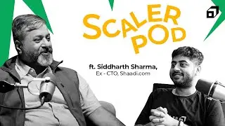 Elite Engineers, Burnouts and Sabbaticals | Siddharth Sharma, Ex - CTO, @shaadicom  | SCALER POD 18