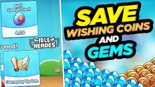 Idle Heroes - Save GEMS & Wishing Coins for Next Week's Events!!!