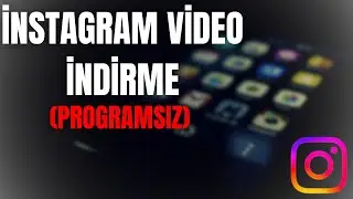İnstagram Video İndirme (Programsız) | 2024
