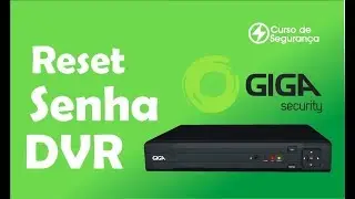 Reset da Senha Padrão DVR da Giga