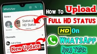 How To Upload WhatsApp Status Without Losing Quality | Upload HD Video On WhatsApp Status|New Trick😎