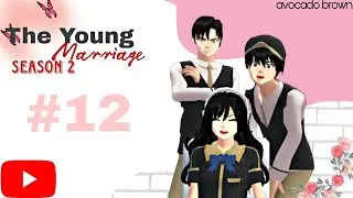 ✨THE YOUNG MARRIAGE 💍S2#12[together]LOVE STORY DRAMA SAKURA SCHOLL SIMULATOR