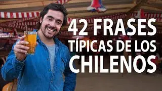 42 Frases Típicas de los Chilenos 🇨🇱