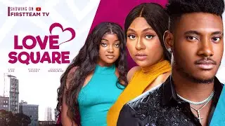 LOVE SQUARE- LATEST NIGERIAN MOVIE