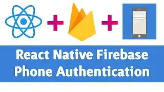 #64 React Native Firebase Phone Authentication