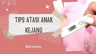 TIPS ATASI ANAK KEJANG || KEJANG PADA ANAK BIKIN PANIK NEWMOMS