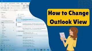 How to Navigating and Changing View Options in Outlook - Office 365