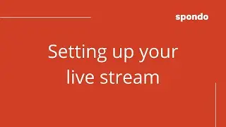 SPONDO 'Setting up a NEW LIVE STREAM'