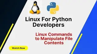 Linux Commands for Python Developers: Linux Commands to Manipulate File Contents