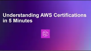 Understanding AWS Certifications in 5 minutes