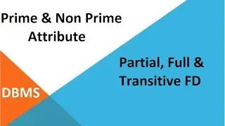 Database - Prime, Non prime attributes - Partial, Full, Transitive Functional Dependency | DBMS