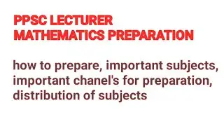 how to prepare lecturer Mathematics||PPSC preparation 