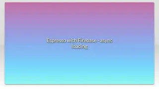 Espresso with Firebase - async loading