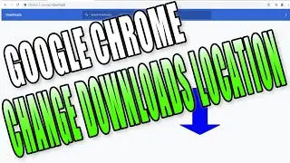 How To Change The Location Of Your Downloads When Using Google Chrome Tutorial