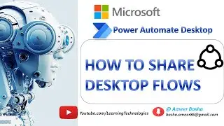 Power Automate Desktop  || How to share the  Desktop Flows?