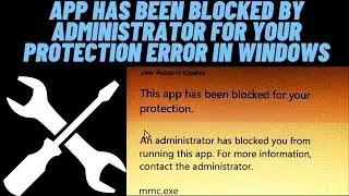 Fix This App has been Blocked by administrator for your Protection Error in Windows