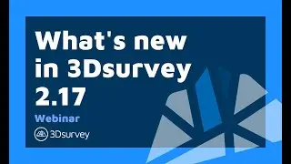 Webinar: What's new in 3Dsurvey 2.17